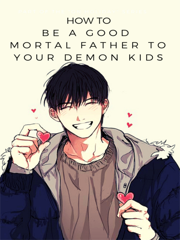 How To Be A Good Mortal father to your Demon Kids