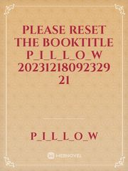 please reset the booktitle P_I_L_L_O_W 20231218092329 21 Book