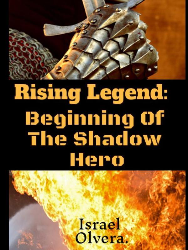 Rising Legend: Beginning Of The Shadow Hero.