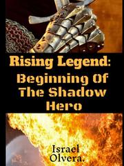 Rising Legend: Beginning Of The Shadow Hero. Book