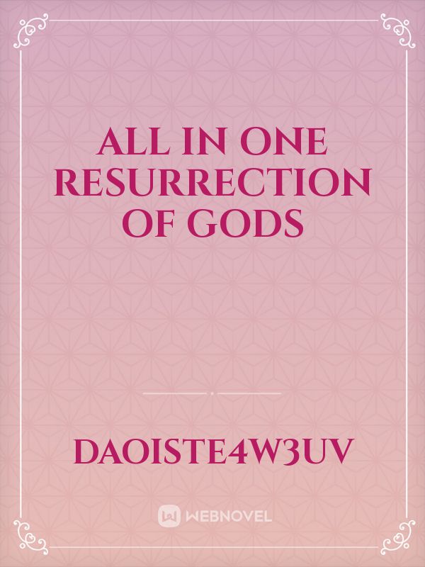 ALL IN ONE
Resurrection of gods Book
