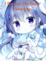 I Turned Into a Baby Vampiress Book