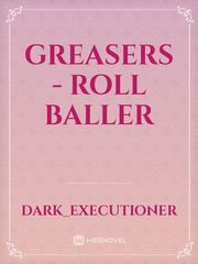 Greasers - Roll Baller Book