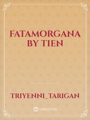 FATAMORGANA
by Tien Book
