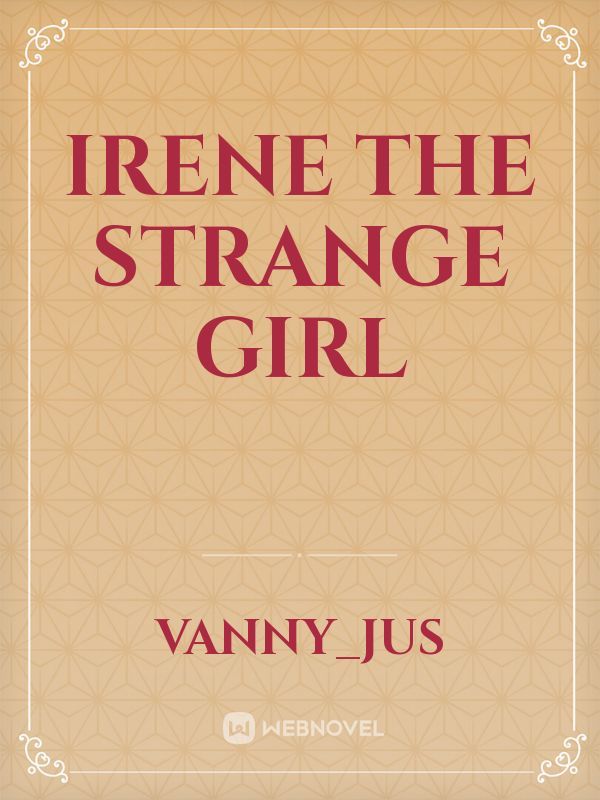 IRENE THE STRANGE GIRL Book