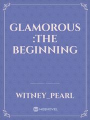 Glamorous :The beginning Book