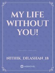 My life without you! Book