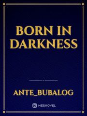 Born in darkness Book