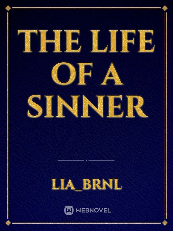 The Life of a Sinner