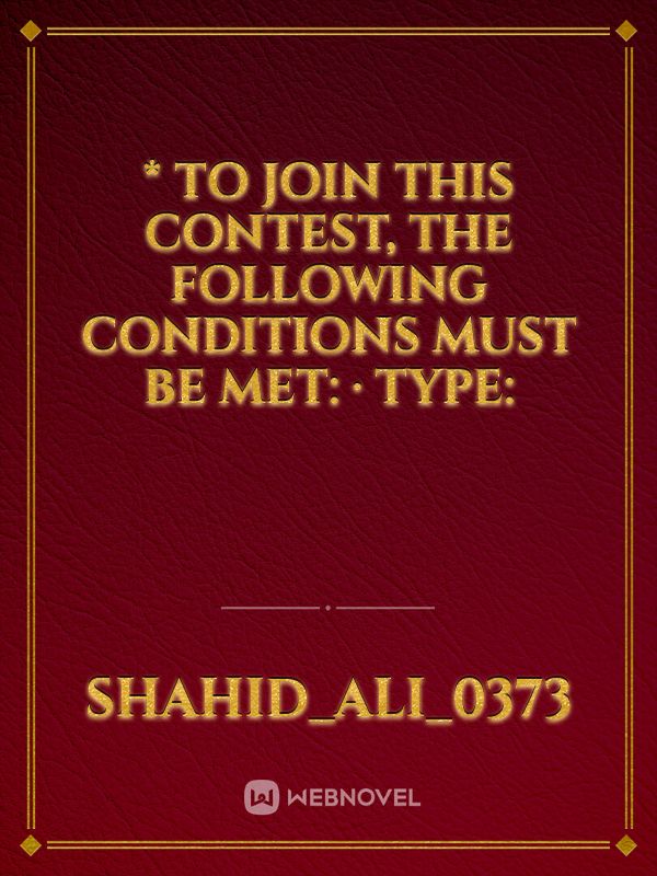 * To join this contest, the following conditions must be met: · TYPE: Book