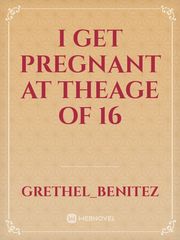 I GET PREGNANT AT THEAGE OF 16 Book