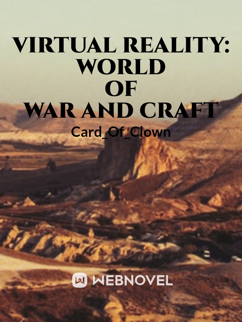 Virtual Reality: World of War and Craft