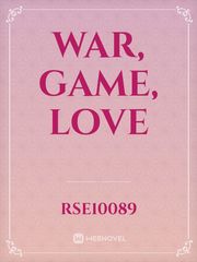 War, Game, Love Book