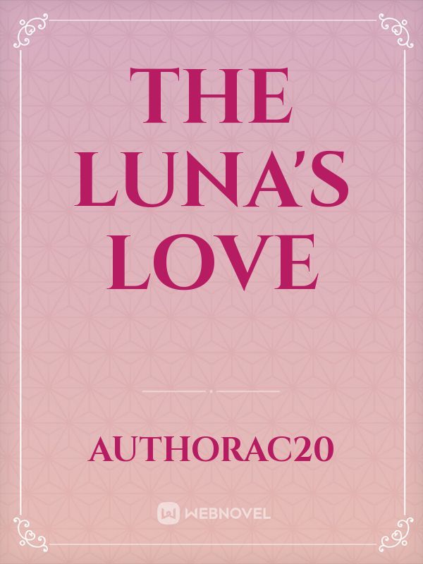 The Luna's Love