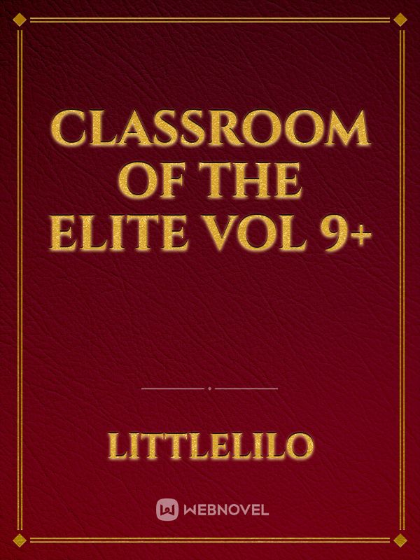 Classroom of the elite vol 9+