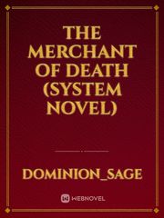 The Merchant Of Death (System Novel) Book