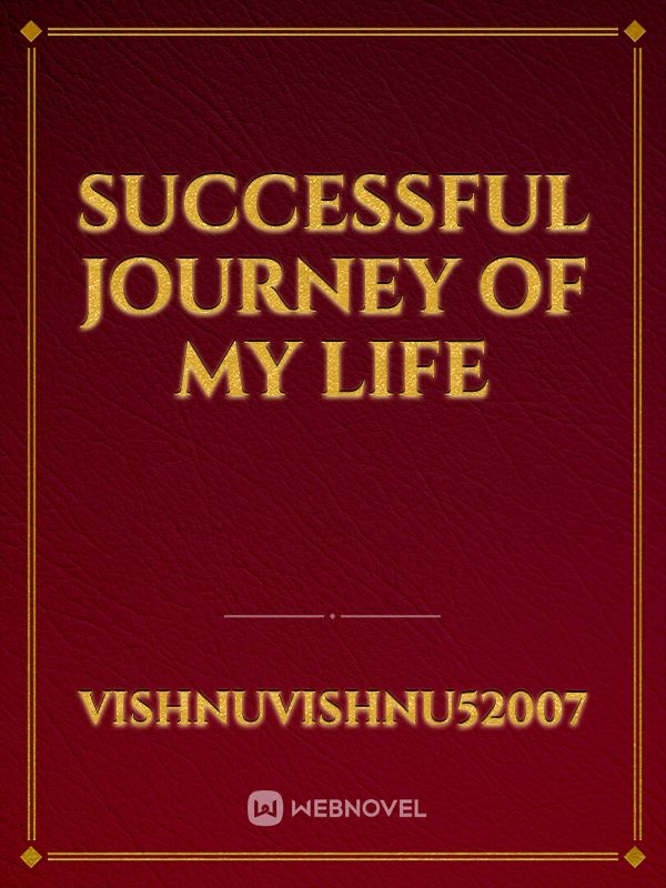 successful journey of my life