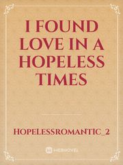 I Found Love in a Hopeless Times Book