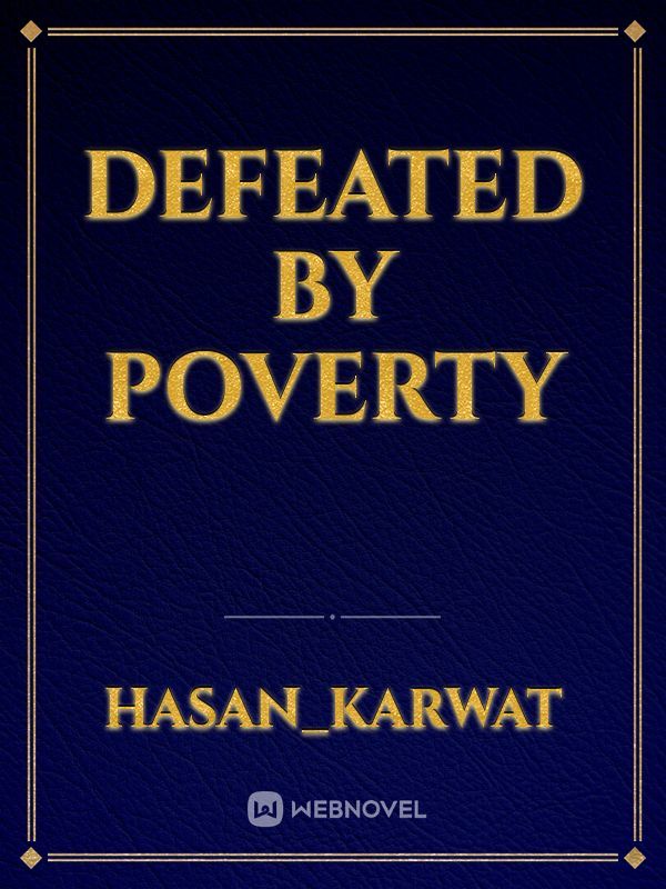 Defeated by poverty