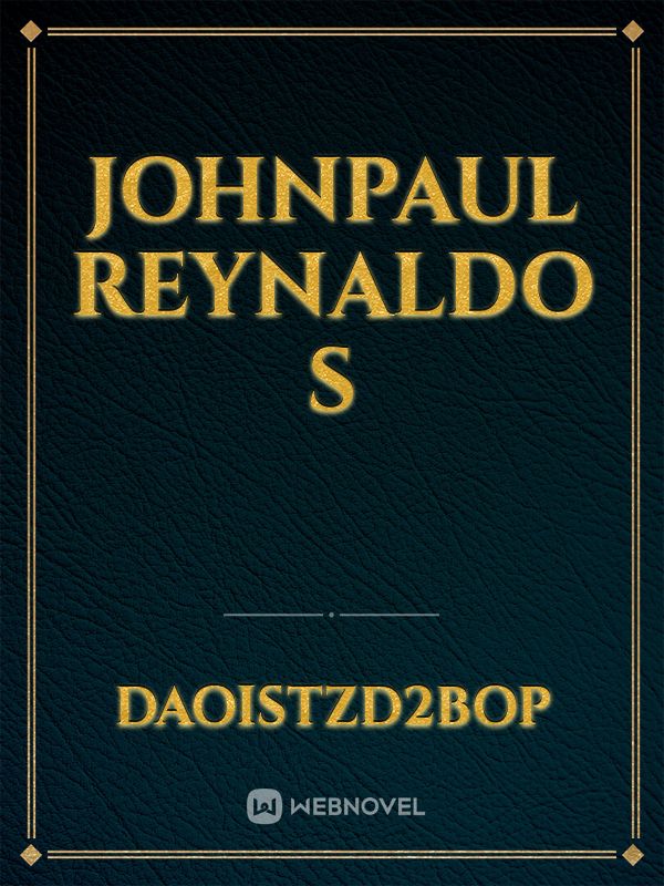JOHNPAUL
reynaldo s Book