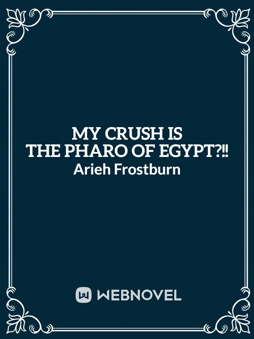 My Crush is The Pharoh of Egypt Book