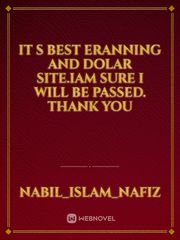 It s best eranning and dolar site.iam sure i will be passed. thank you Book
