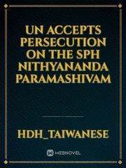 UN Accepts persecution on the SPH Nithyananda Paramashivam Book