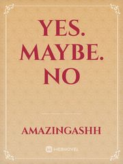 Yes. Maybe. No Book