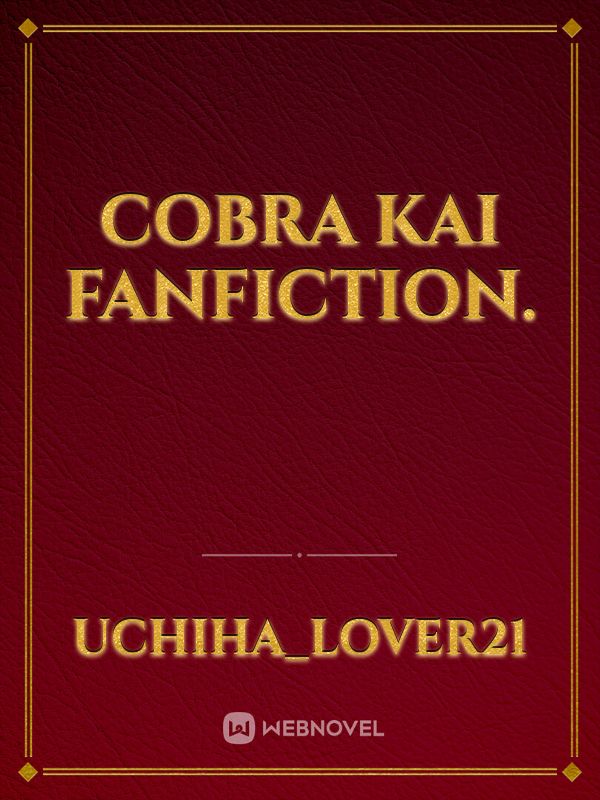 Cobra Kai Fanfiction. Book