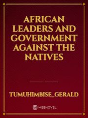 African leaders and government against the natives Book