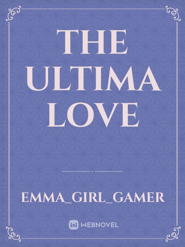 The Ultima Love
