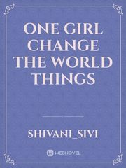 One girl change the world things Book