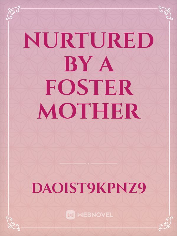 NURTURED BY A FOSTER MOTHER Book