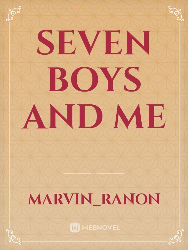 seven boys and me