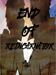 End of Reincarnator Book