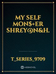 My self Mon$+er shR£y@n&H. Book