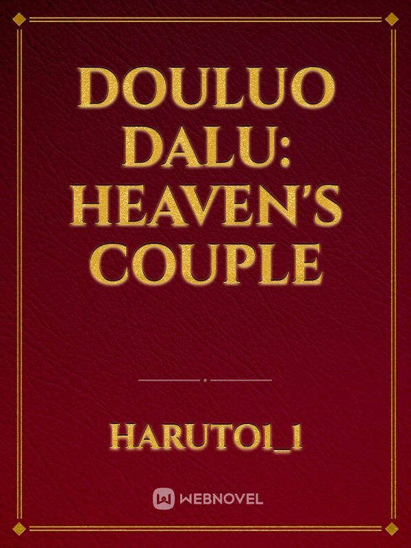 Douluo Dalu: Heaven's Couple