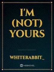 I'm (not) Yours Book