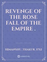 ROSE AND THE FALL OF THE EMPIRE Book