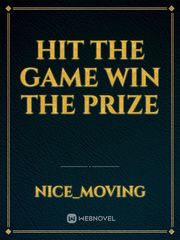 Hit the game win the prize Book