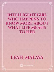 Intelligent girl who happens to know more about what life means to her Book