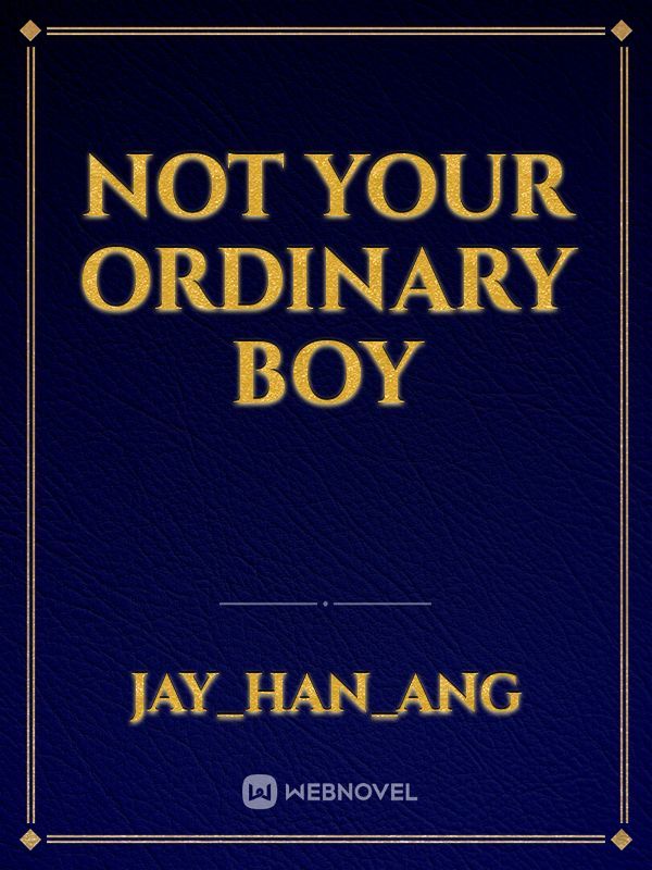 Not Your Ordinary Boy