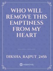 who will remove this emptiness from my heart Book