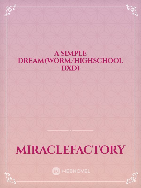 A Simple Dream(Worm/Highschool DXD)