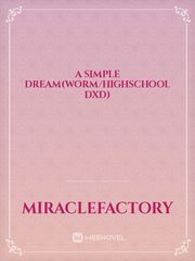 A Simple Dream(Worm/Highschool DXD) Book