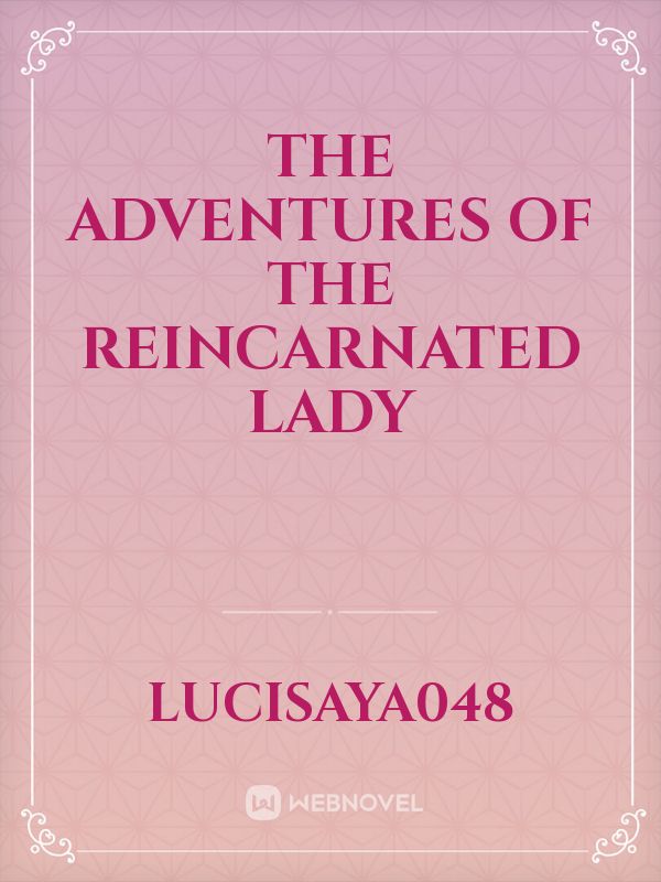 The Adventures of the Reincarnated Lady