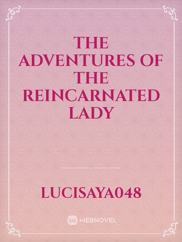 The Adventures of the Reincarnated Lady
