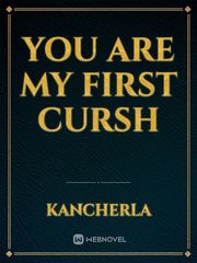 You are my first cursh Book