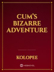 Cum’s Bizarre Adventure Book