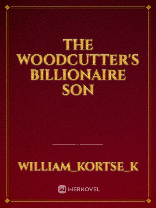 The Woodcutter's Billionaire Son